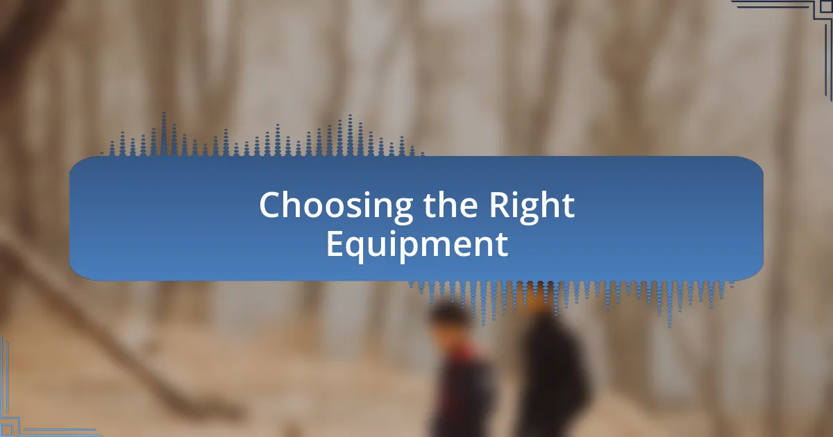 Choosing the Right Equipment