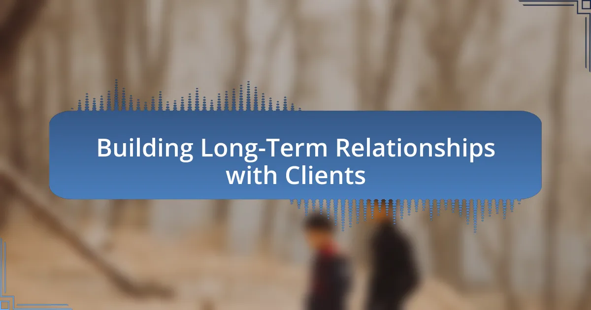 Building Long-Term Relationships with Clients