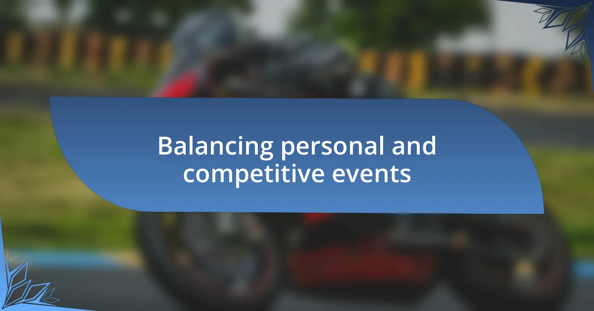 Balancing personal and competitive events