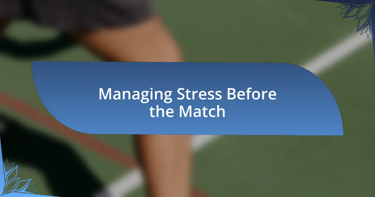 Managing Stress Before the Match