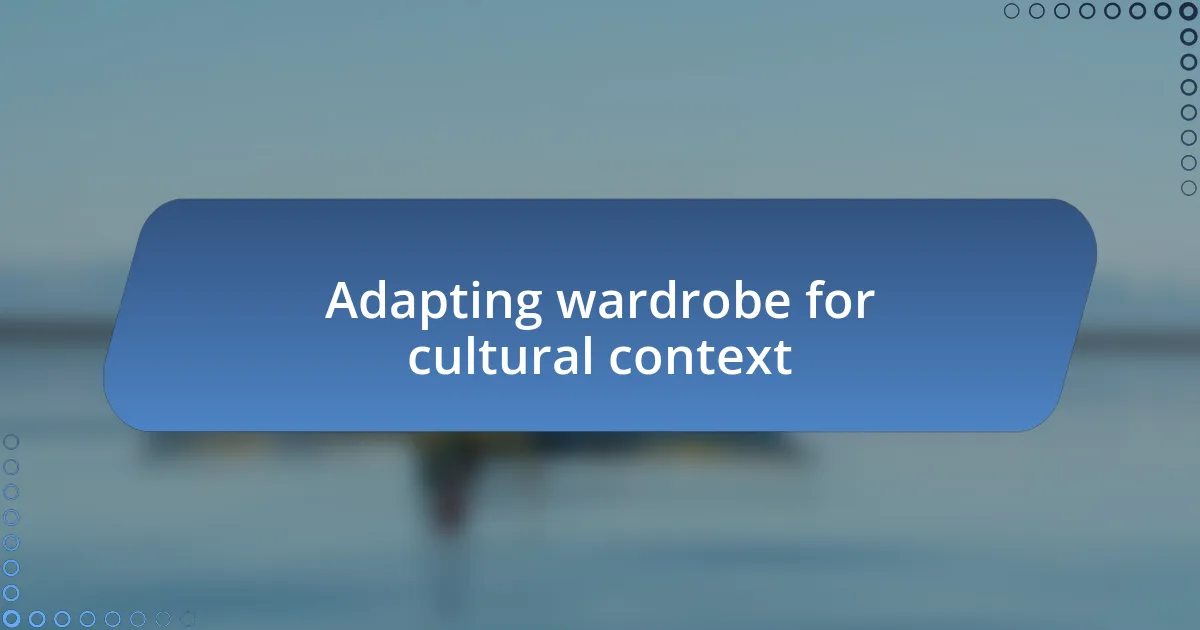 Adapting wardrobe for cultural context