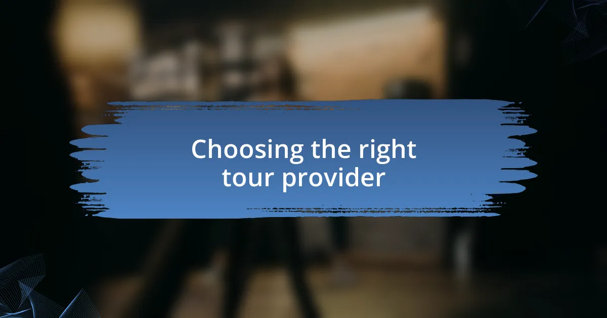 Choosing the right tour provider