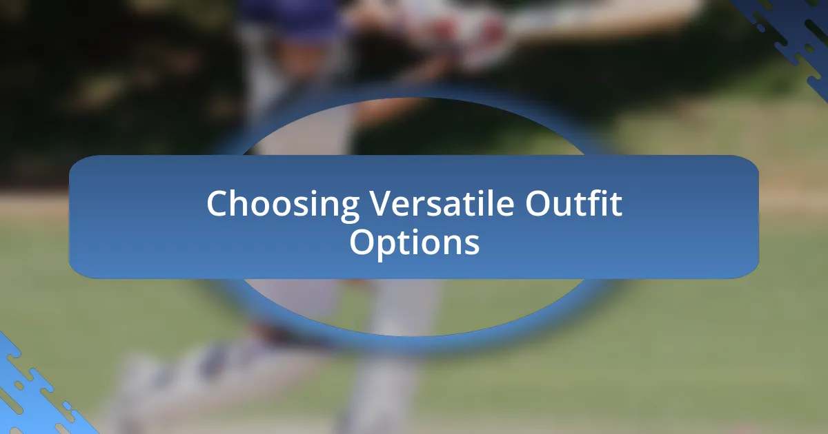 Choosing Versatile Outfit Options