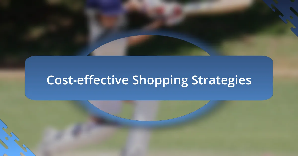 Cost-effective Shopping Strategies