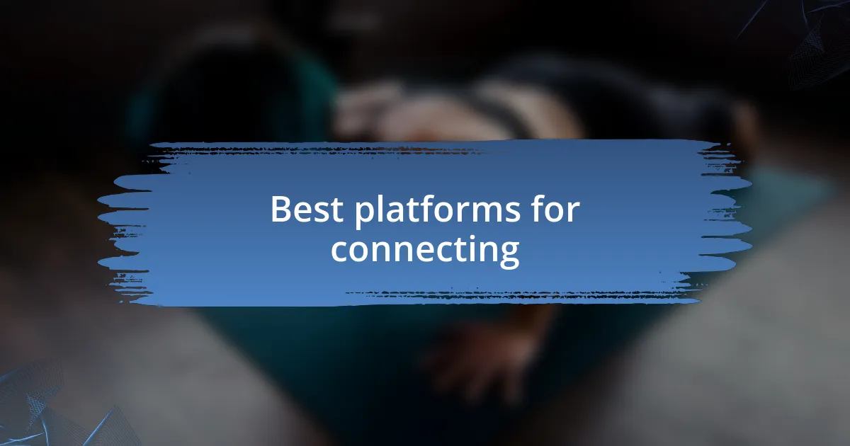 Best platforms for connecting