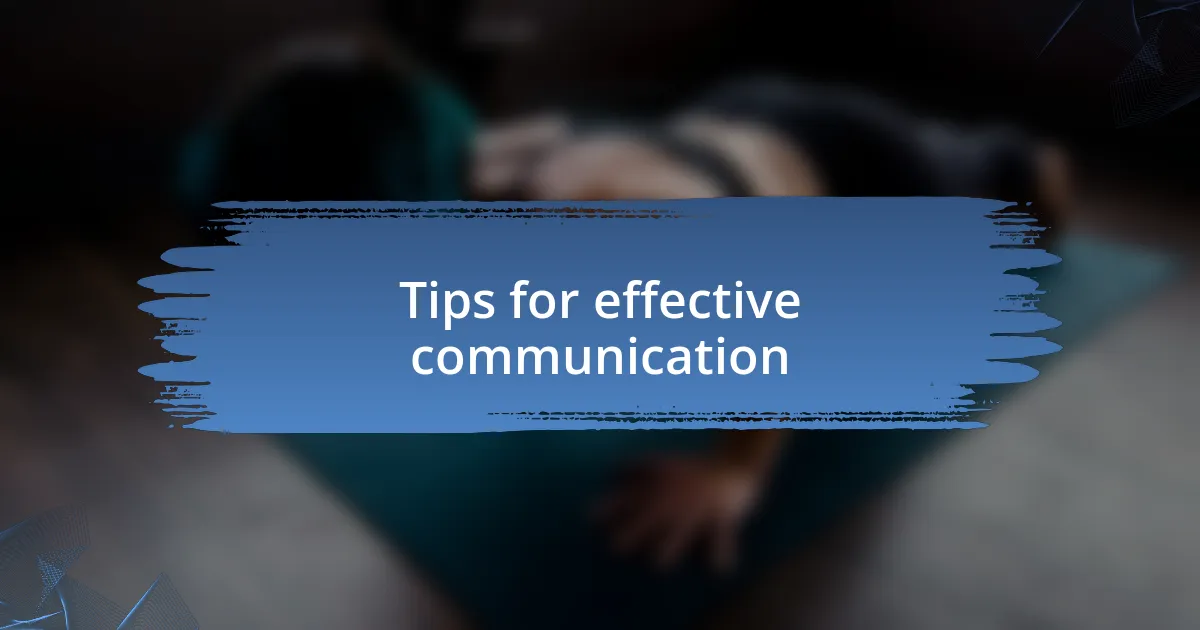 Tips for effective communication