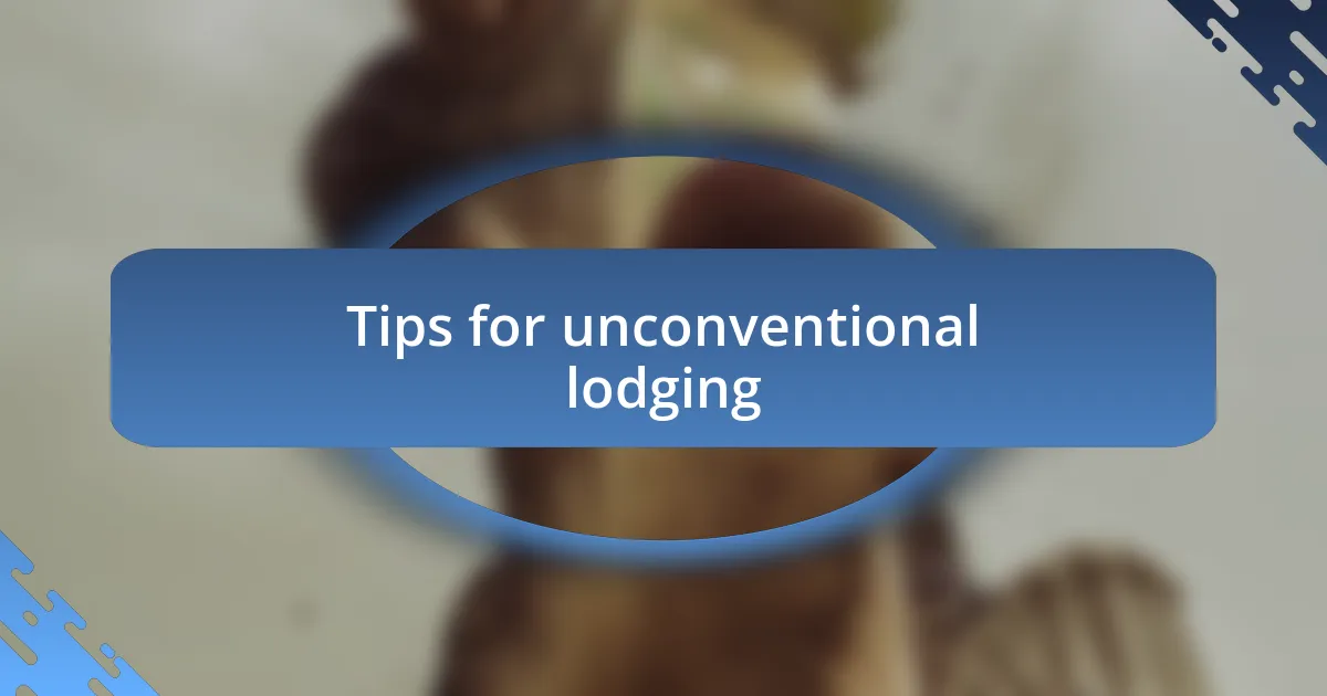 Tips for unconventional lodging