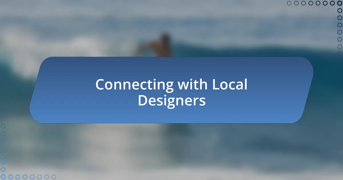 Connecting with Local Designers