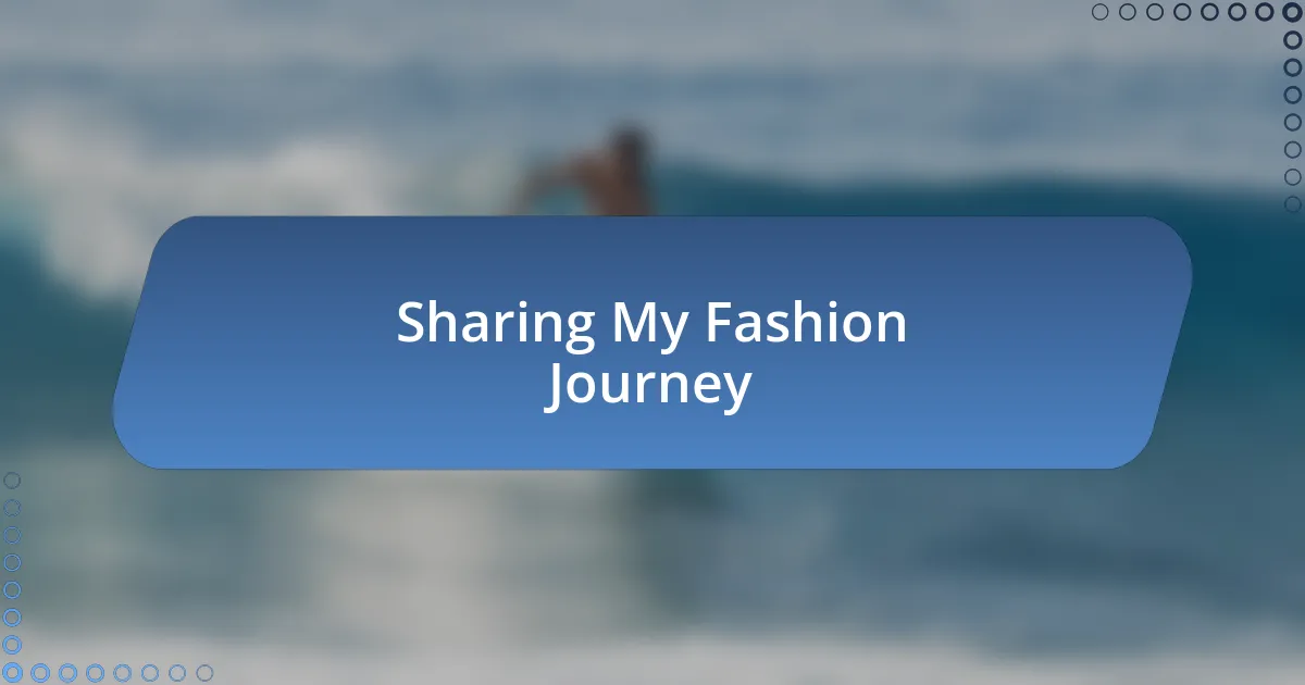 Sharing My Fashion Journey