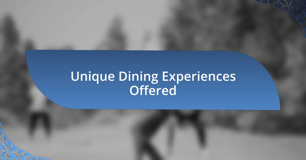 Unique Dining Experiences Offered