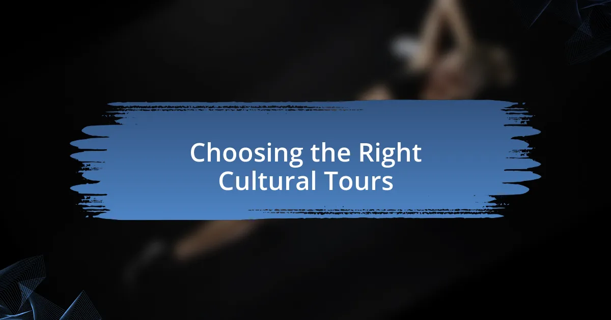 Choosing the Right Cultural Tours