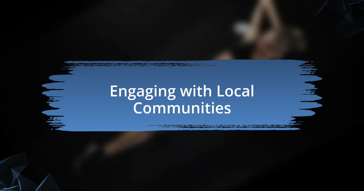 Engaging with Local Communities