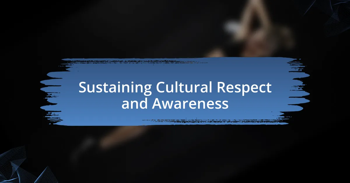 Sustaining Cultural Respect and Awareness