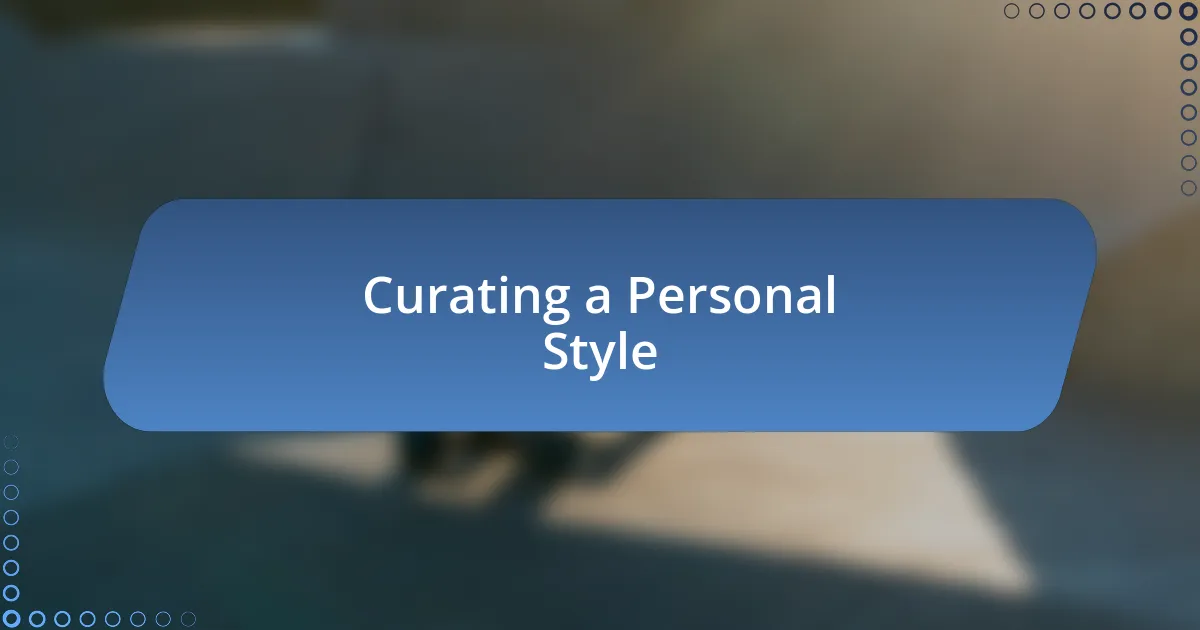 Curating a Personal Style