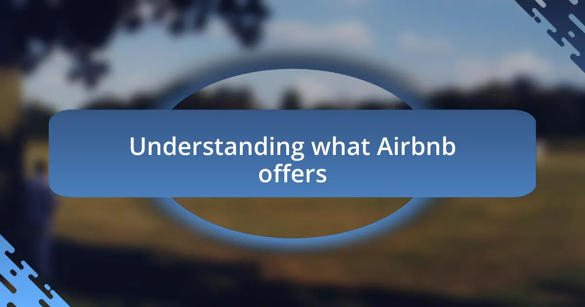 Understanding what Airbnb offers