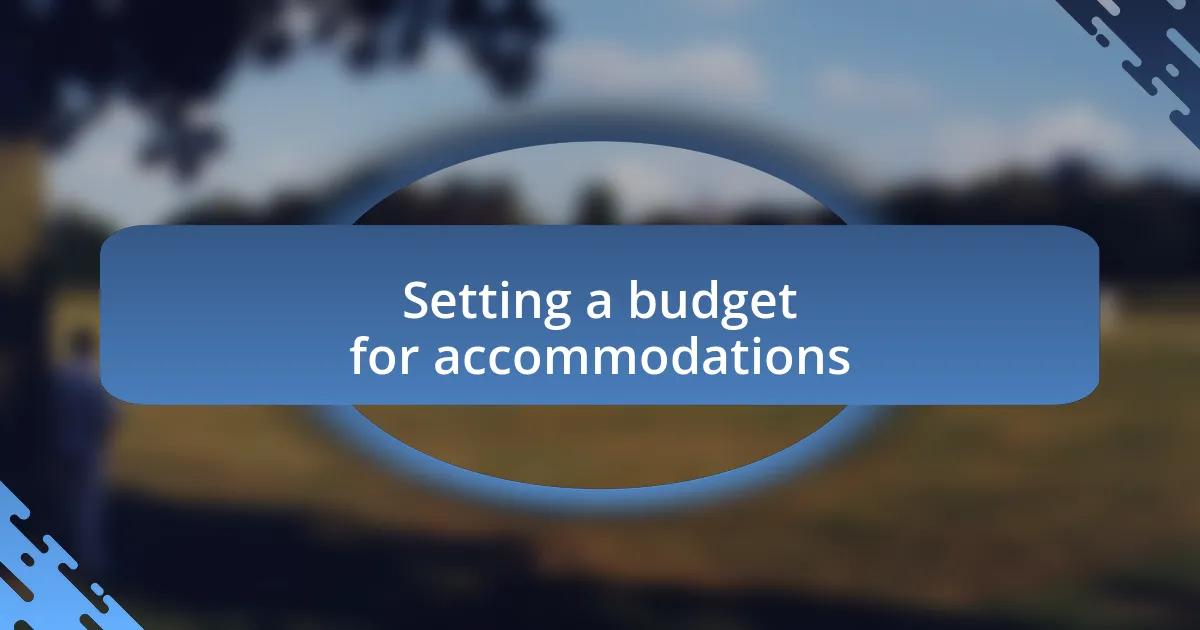 Setting a budget for accommodations