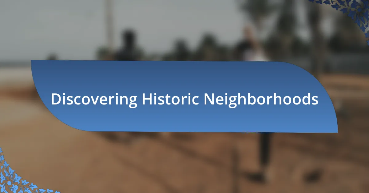 Discovering Historic Neighborhoods