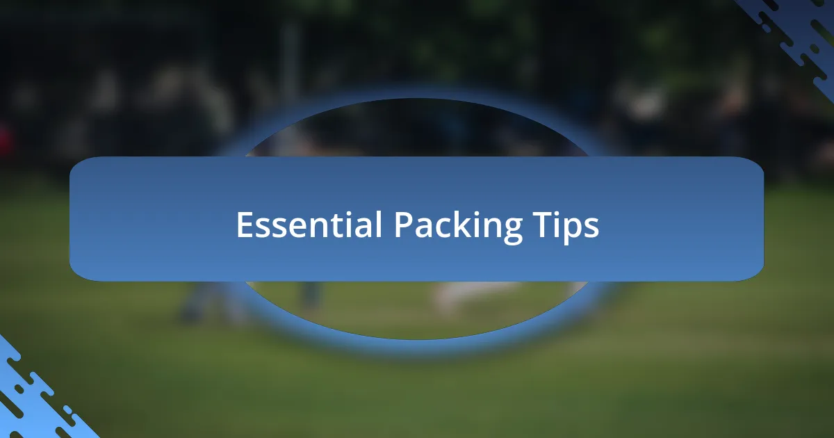 Essential Packing Tips