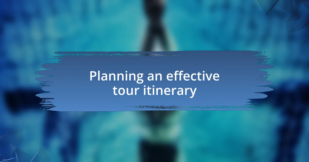 Planning an effective tour itinerary