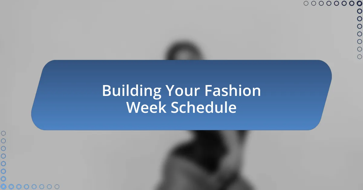 Building Your Fashion Week Schedule