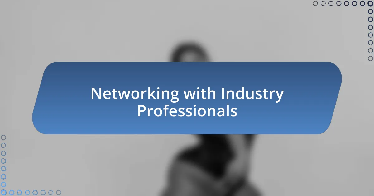 Networking with Industry Professionals