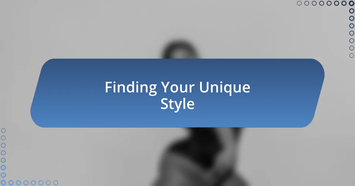 Finding Your Unique Style