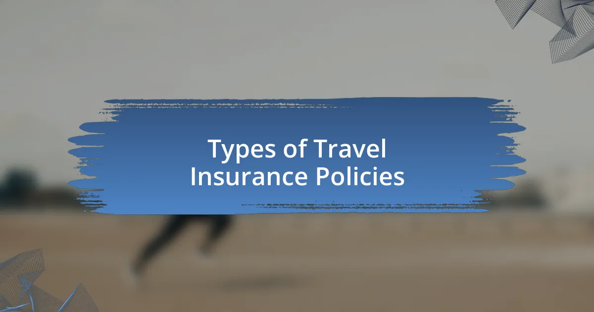 Types of Travel Insurance Policies