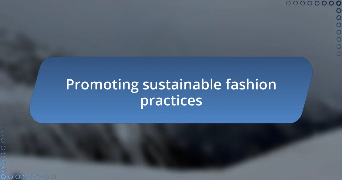 Promoting sustainable fashion practices