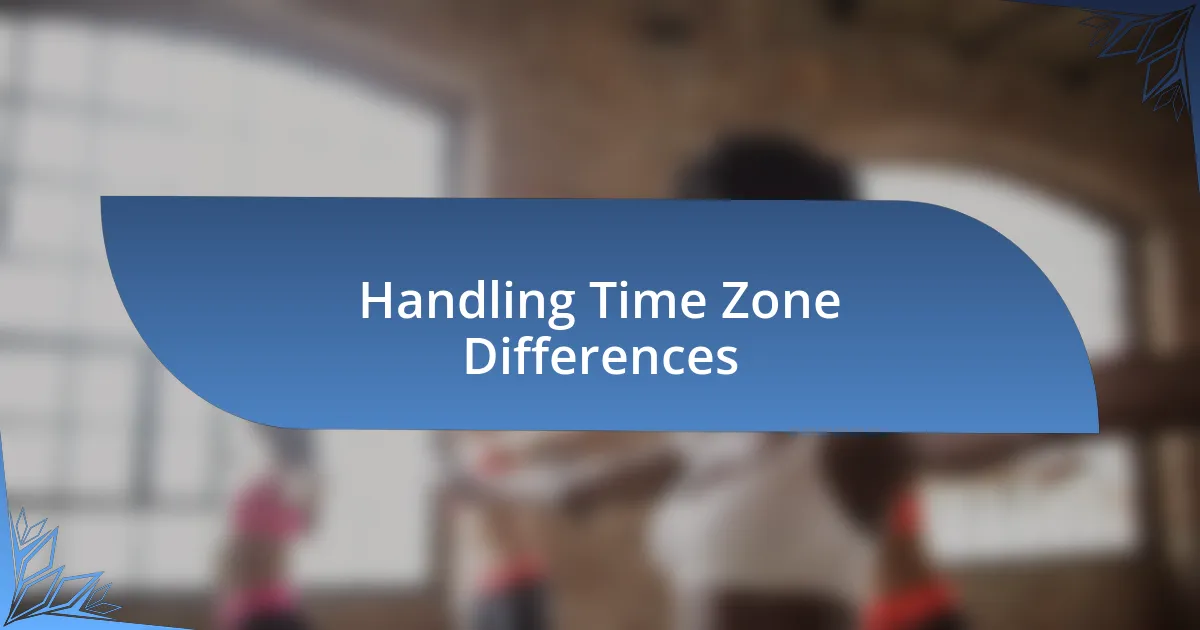 Handling Time Zone Differences