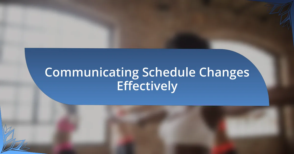 Communicating Schedule Changes Effectively