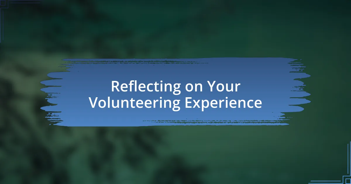 Reflecting on Your Volunteering Experience