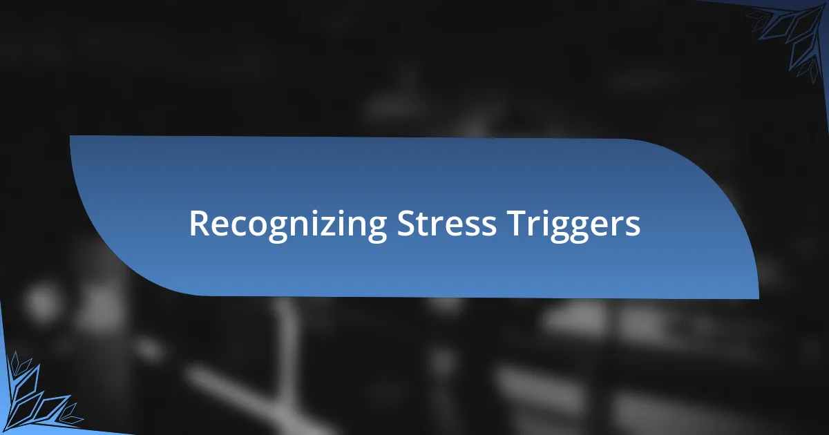 Recognizing Stress Triggers