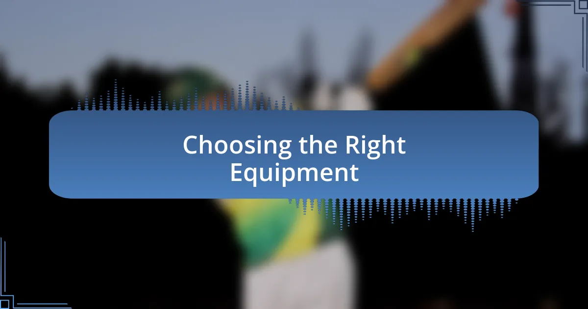 Choosing the Right Equipment