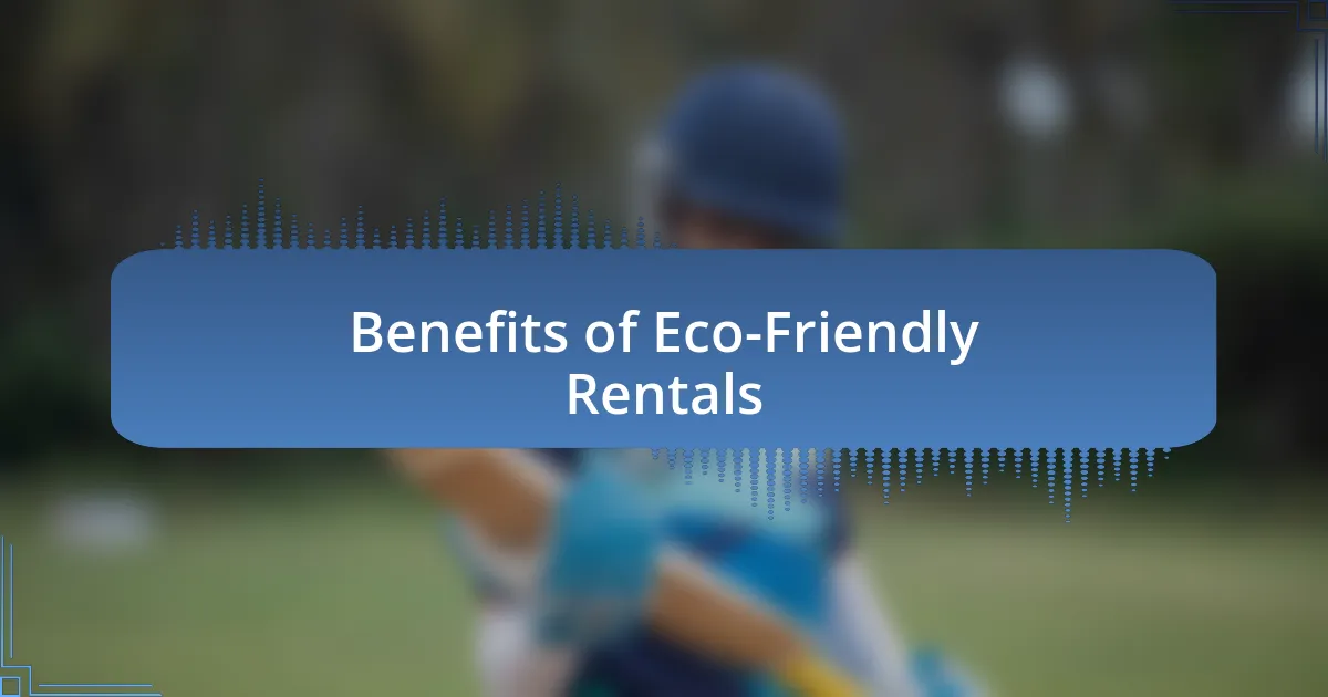 Benefits of Eco-Friendly Rentals