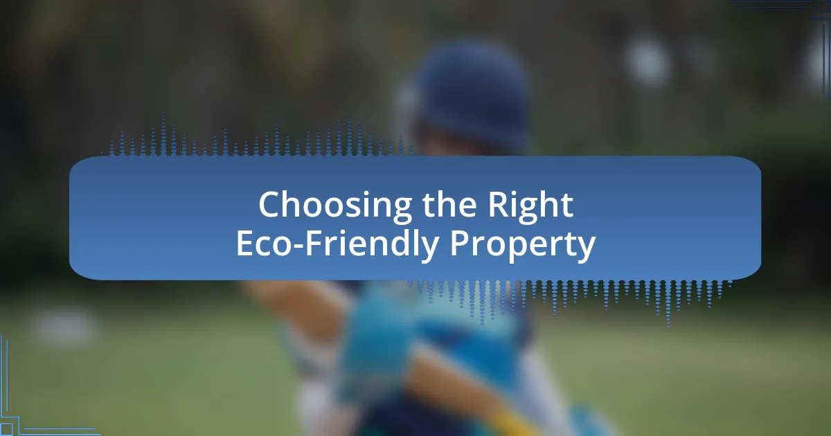 Choosing the Right Eco-Friendly Property