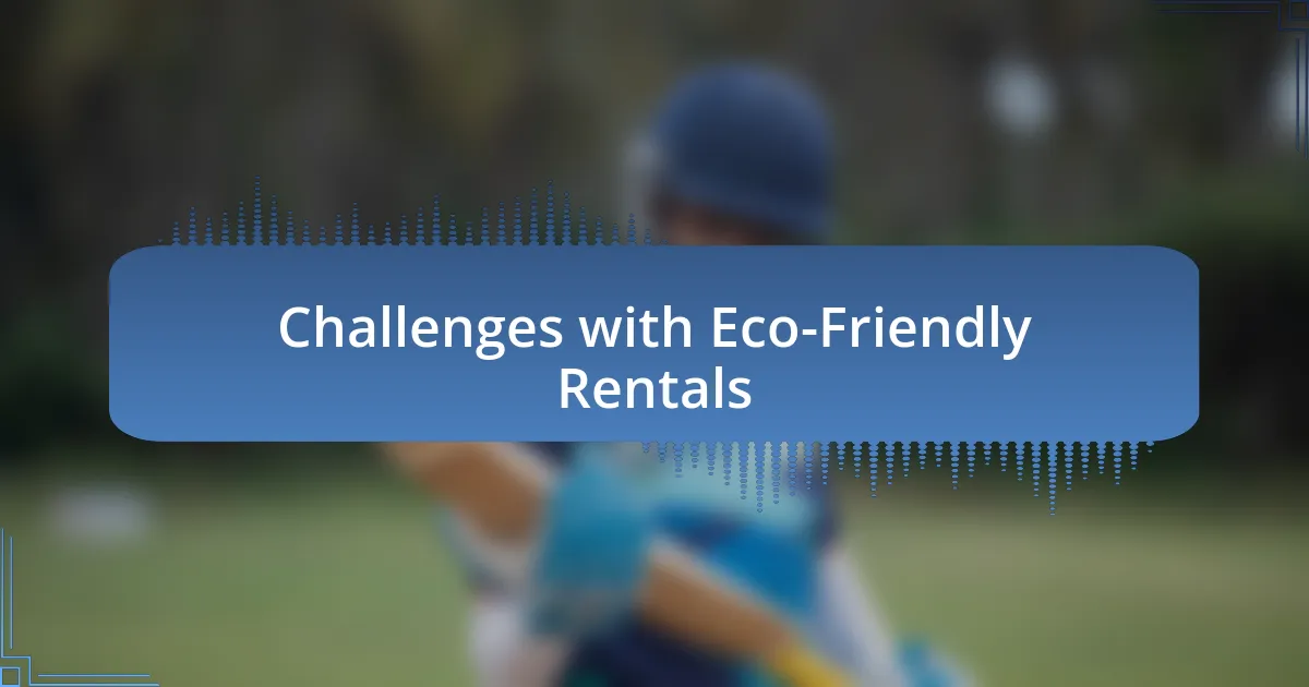 Challenges with Eco-Friendly Rentals