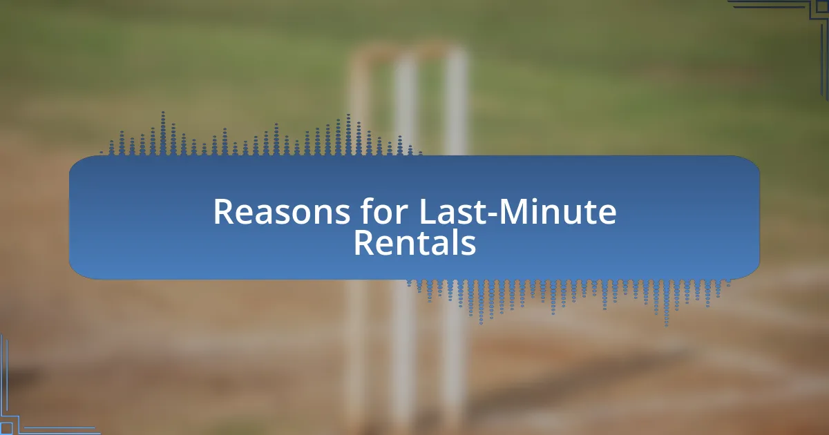 Reasons for Last-Minute Rentals