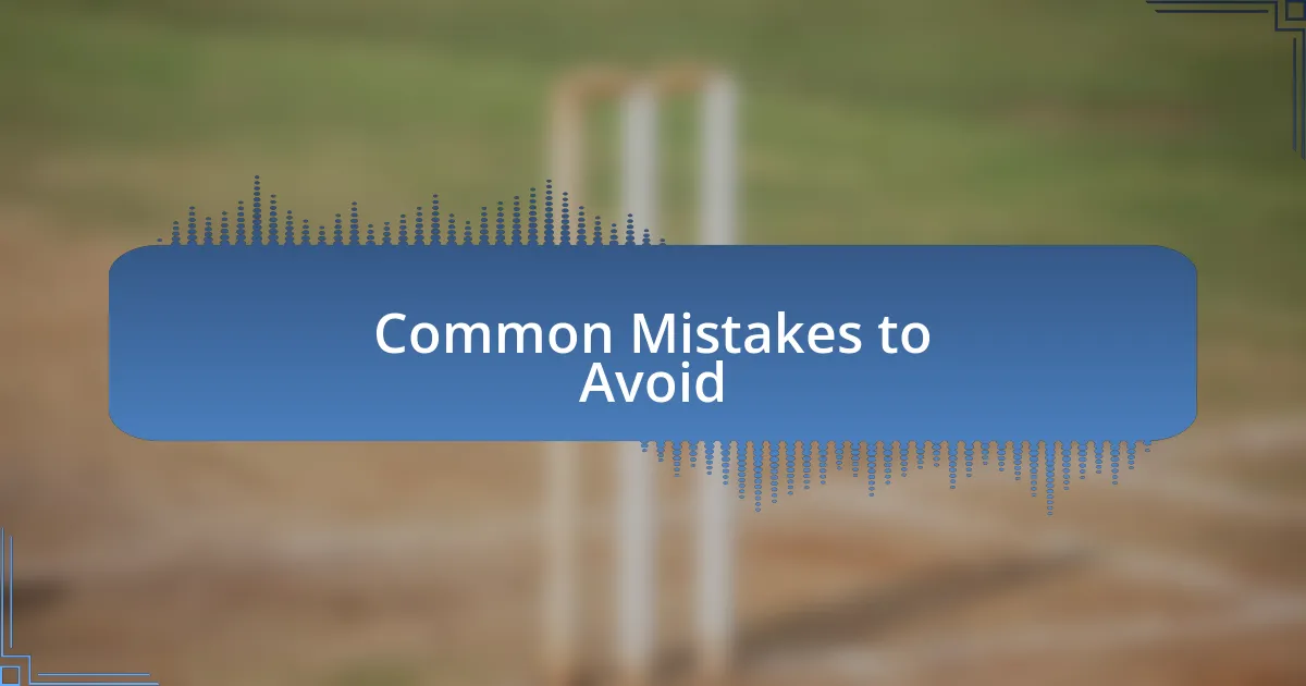 Common Mistakes to Avoid