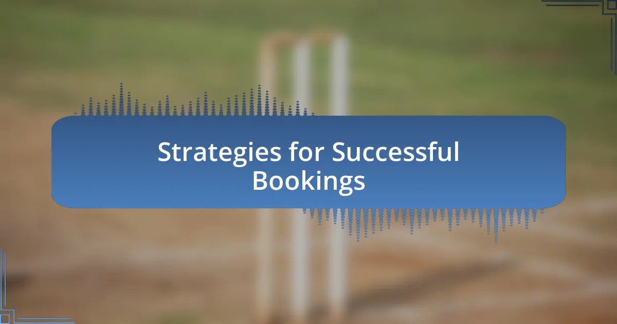 Strategies for Successful Bookings