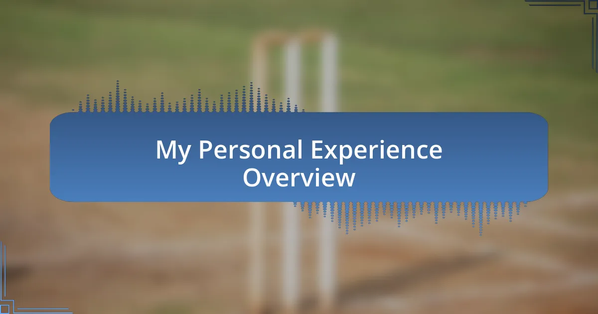 My Personal Experience Overview