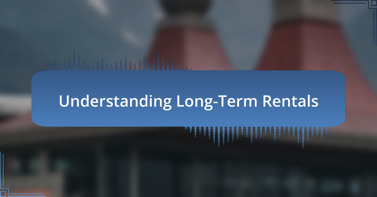 Understanding Long-Term Rentals