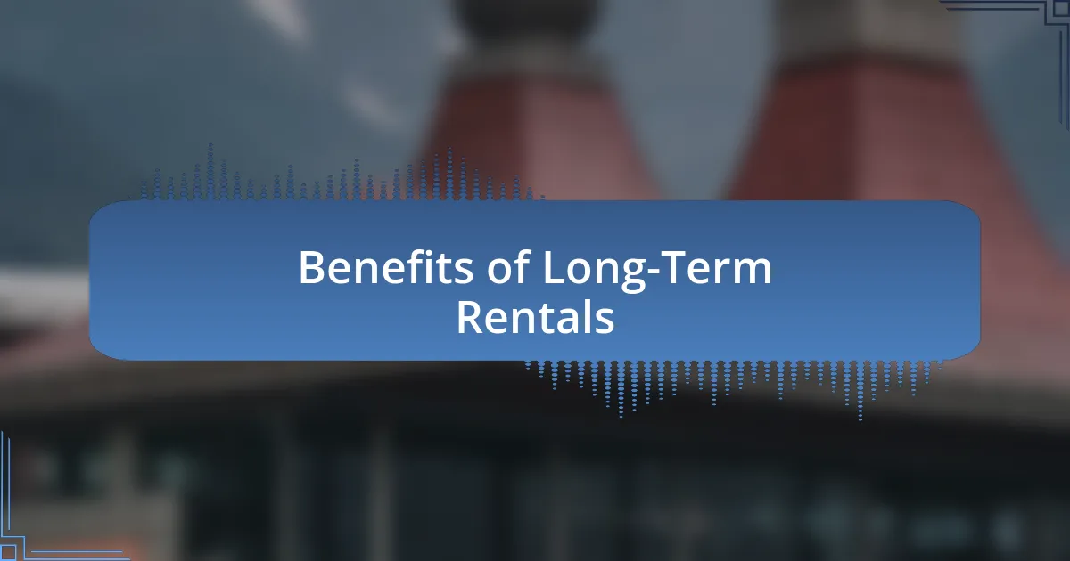 Benefits of Long-Term Rentals