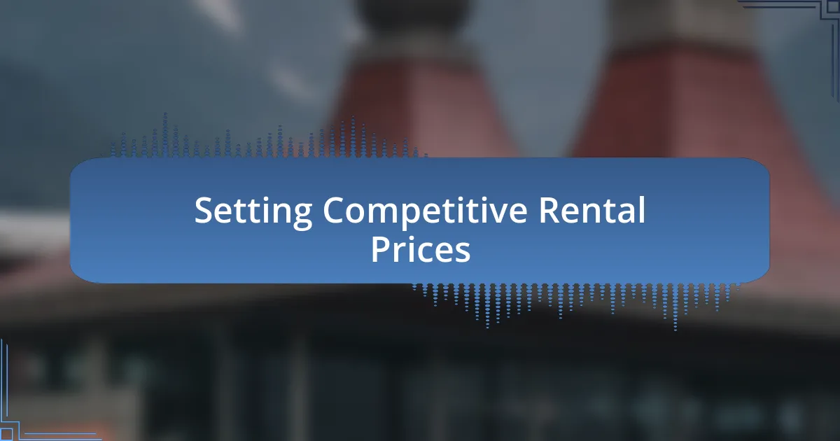 Setting Competitive Rental Prices