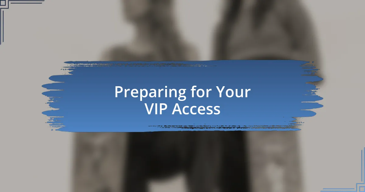 Preparing for Your VIP Access