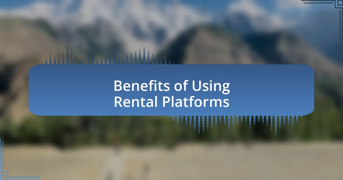 Benefits of Using Rental Platforms