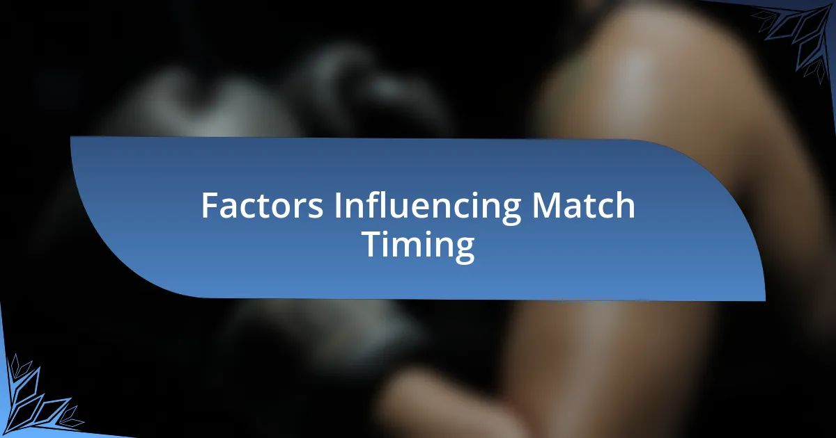 Factors Influencing Match Timing