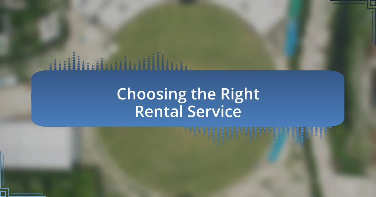 Choosing the Right Rental Service