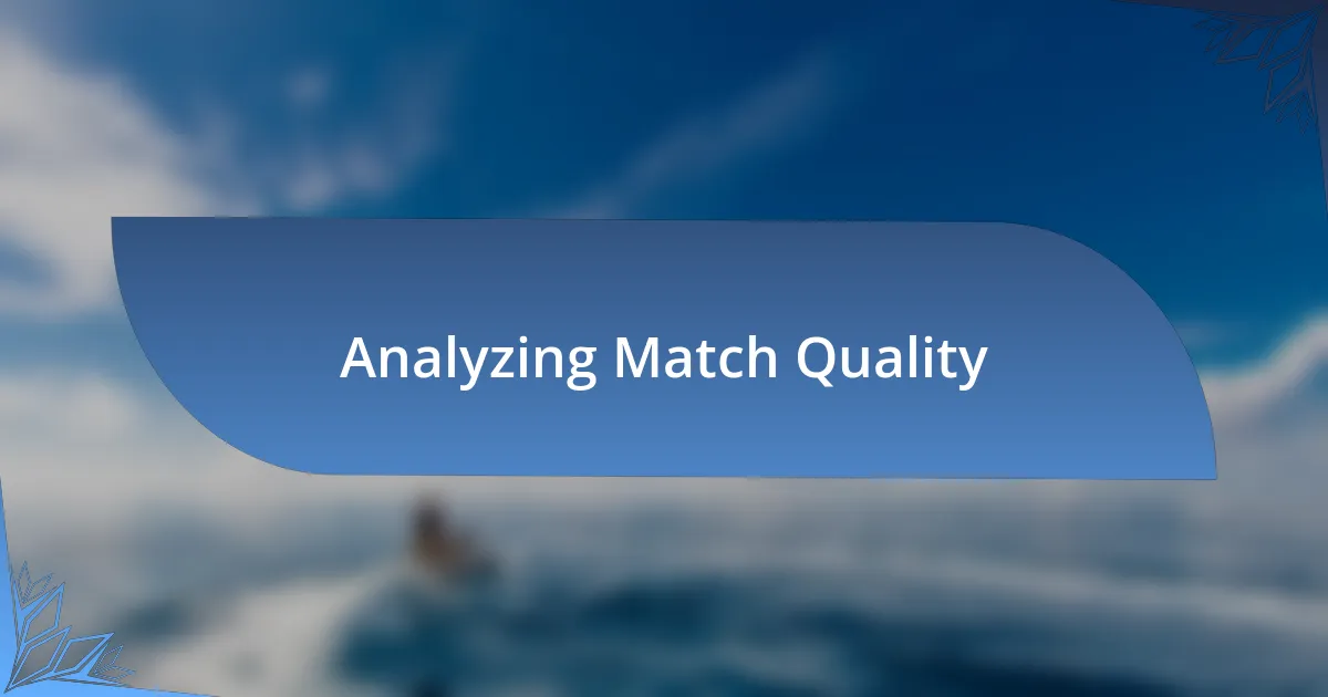 Analyzing Match Quality