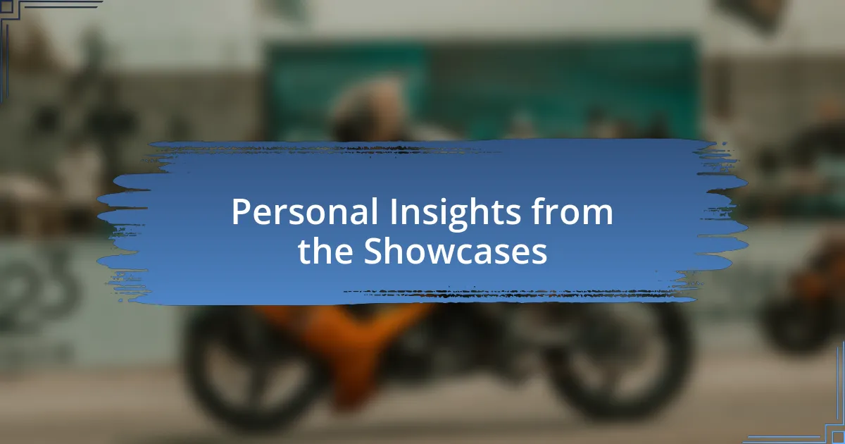 Personal Insights from the Showcases