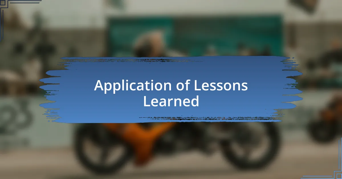 Application of Lessons Learned